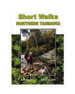 SHORT WALKS NORTHERN TASMANIA - JOHN CHAPMAN