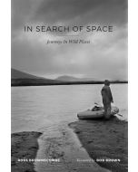 IN SEARCH OF SPACE: Journeys In Wild Places - ROSS BROWNSCOMBE